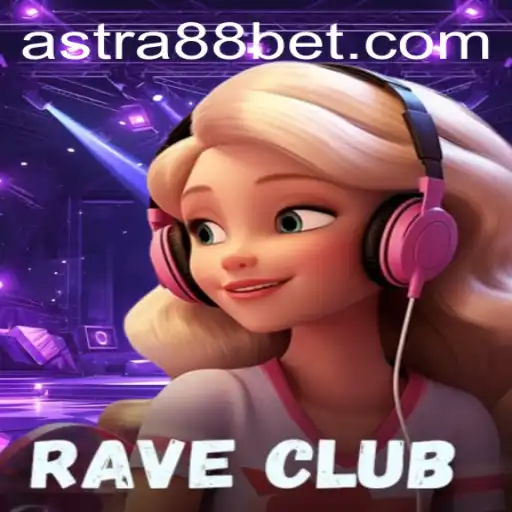 RaveClub: Unveiling the Engaging World of ASTRA88