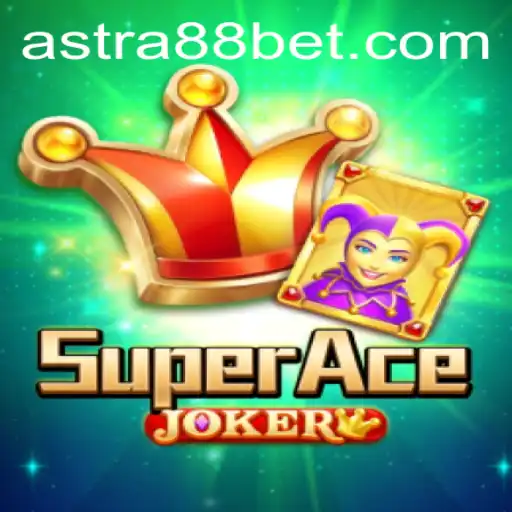 Explore the Exciting World of SuperAceJoker and ASTRA88